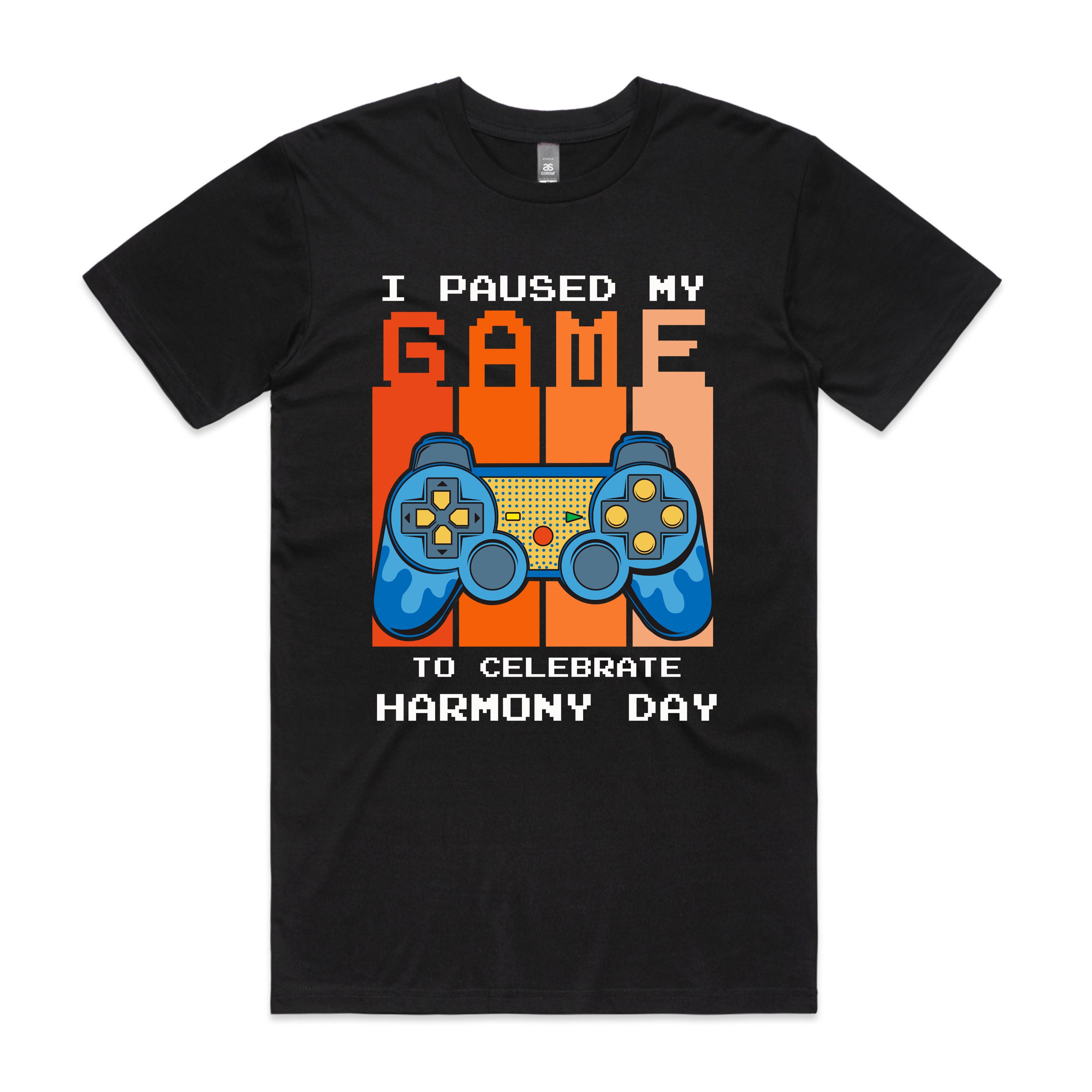 I PAUSED MY GAME HARMONY DAY TSHIRT