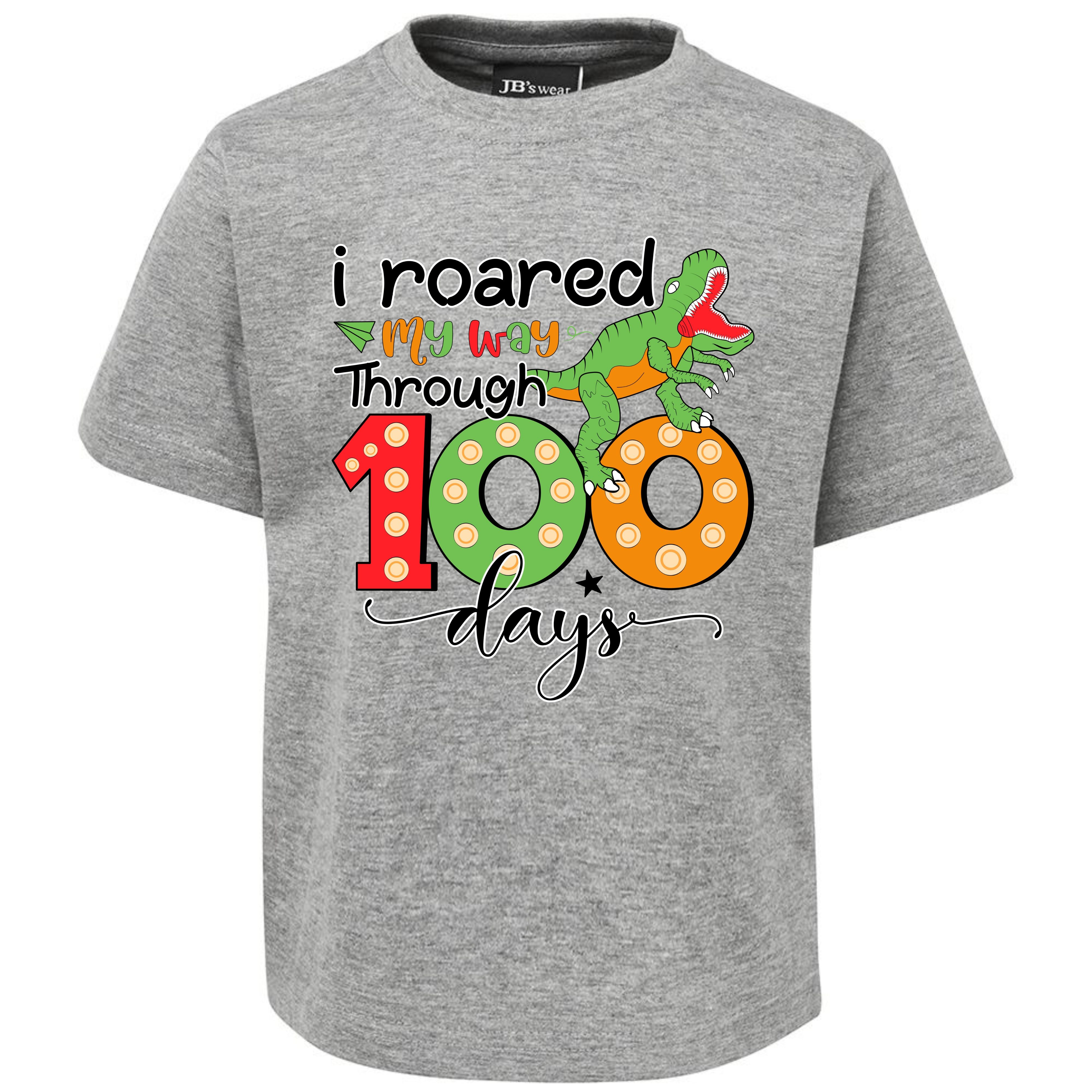 I ROARED MY WAY THROUGH 100 DAYS TSHIRT