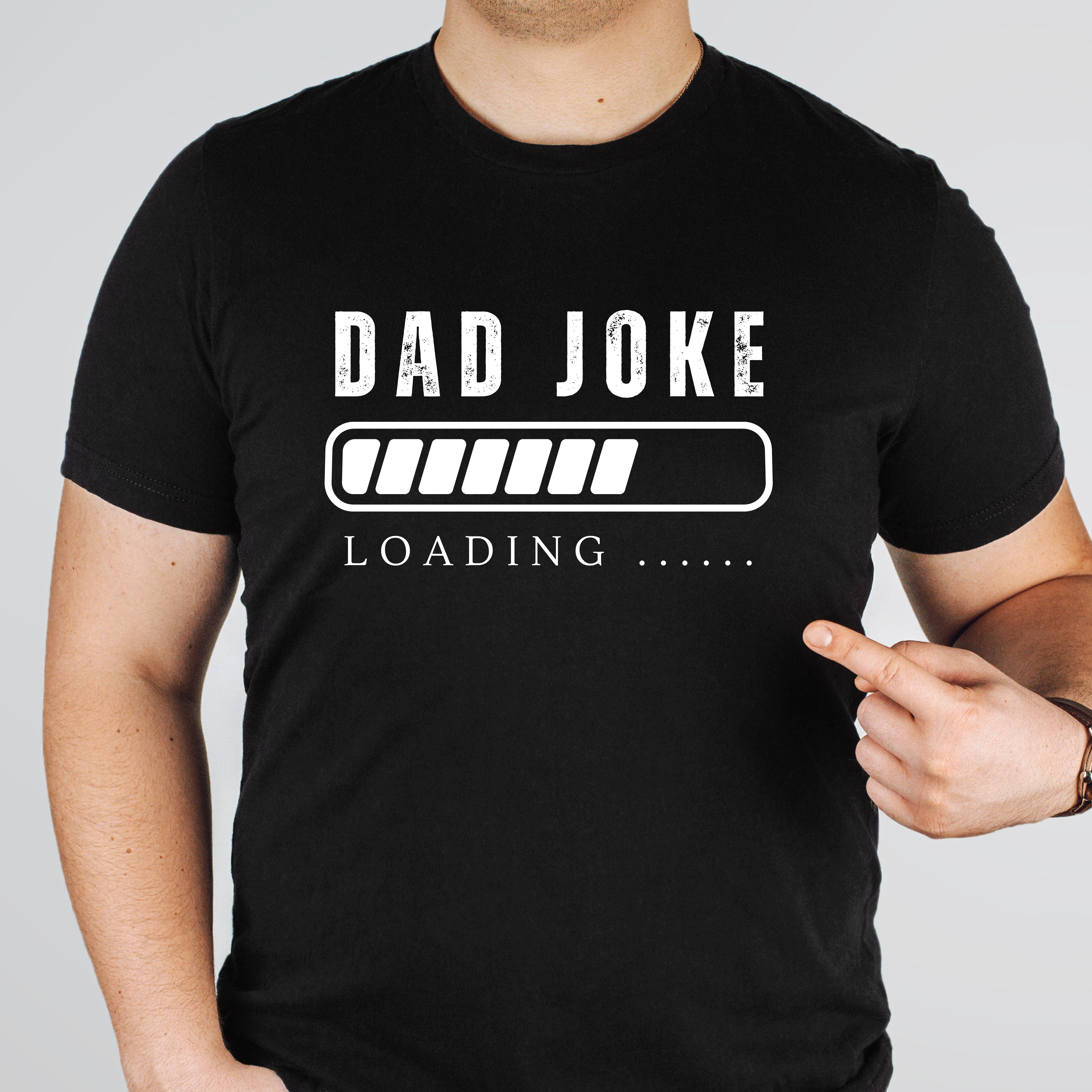 DAD JOKE LOADING TSHIRT