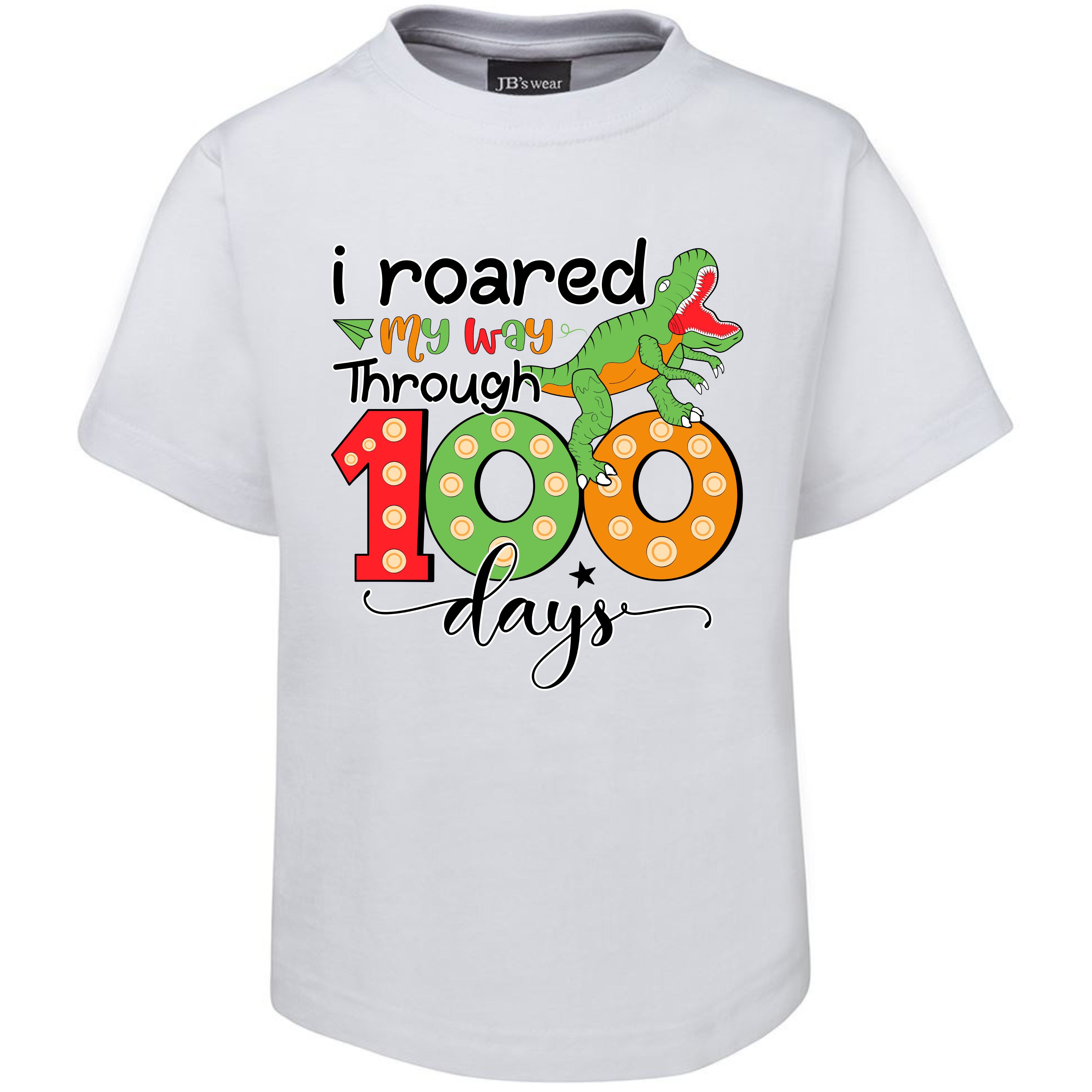 I ROARED MY WAY THROUGH 100 DAYS TSHIRT