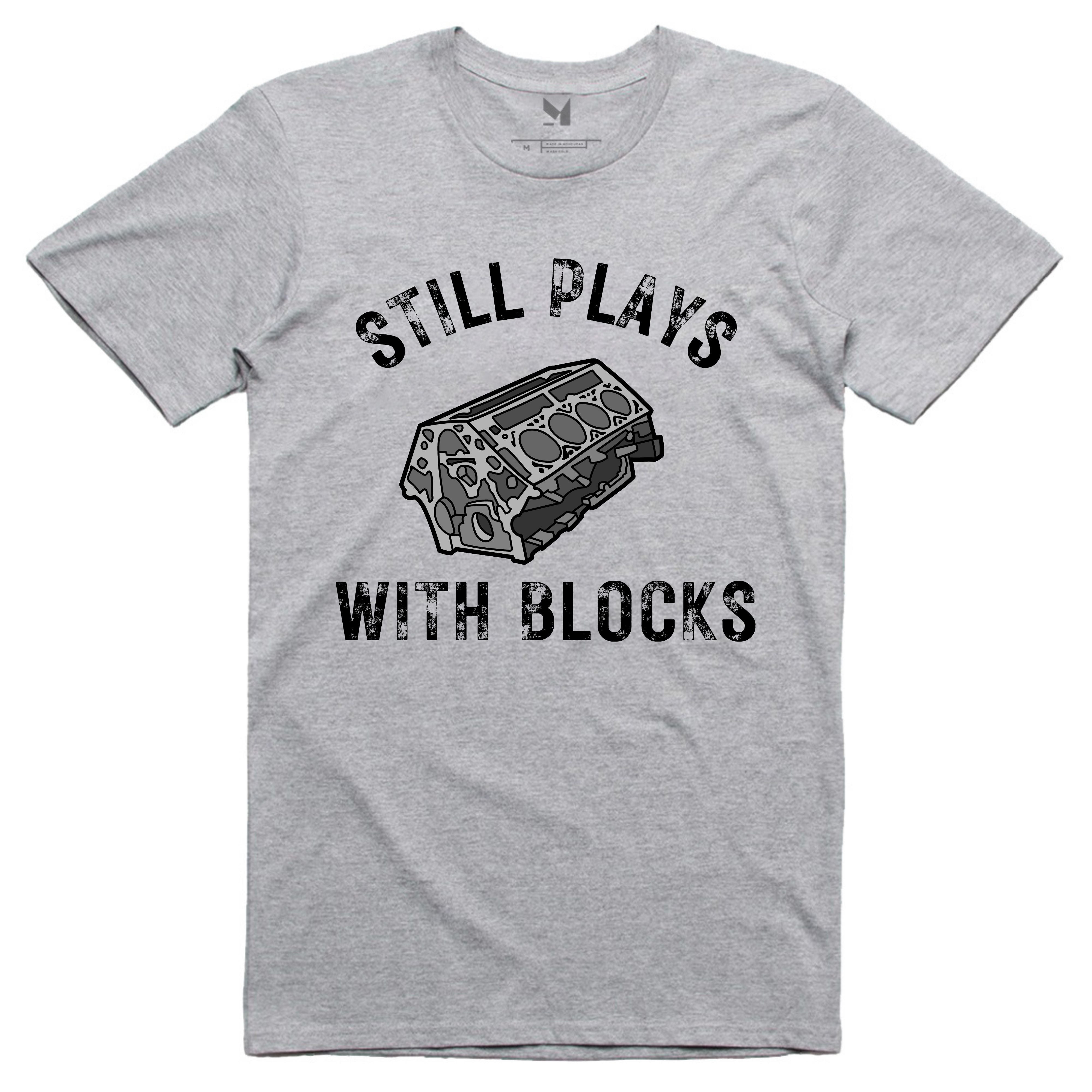 STILL PLAYS WITH BLOCKS TSHIRT