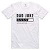 DAD JOKE LOADING TSHIRT