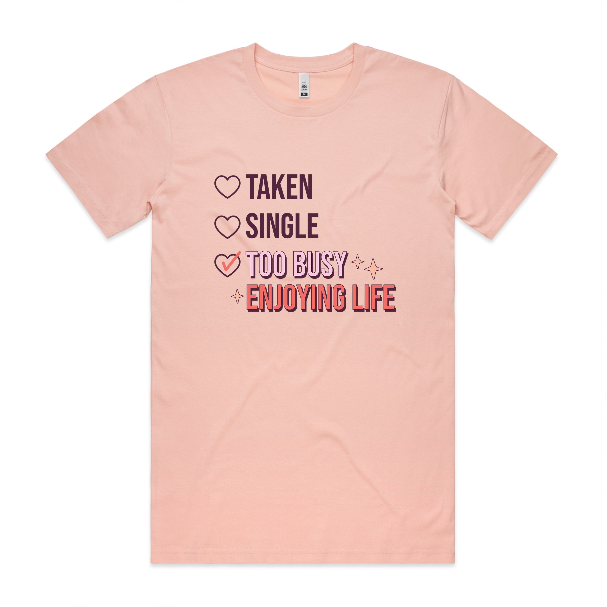 TAKEN SINGLE ENJOYING LIFE TSHIRT