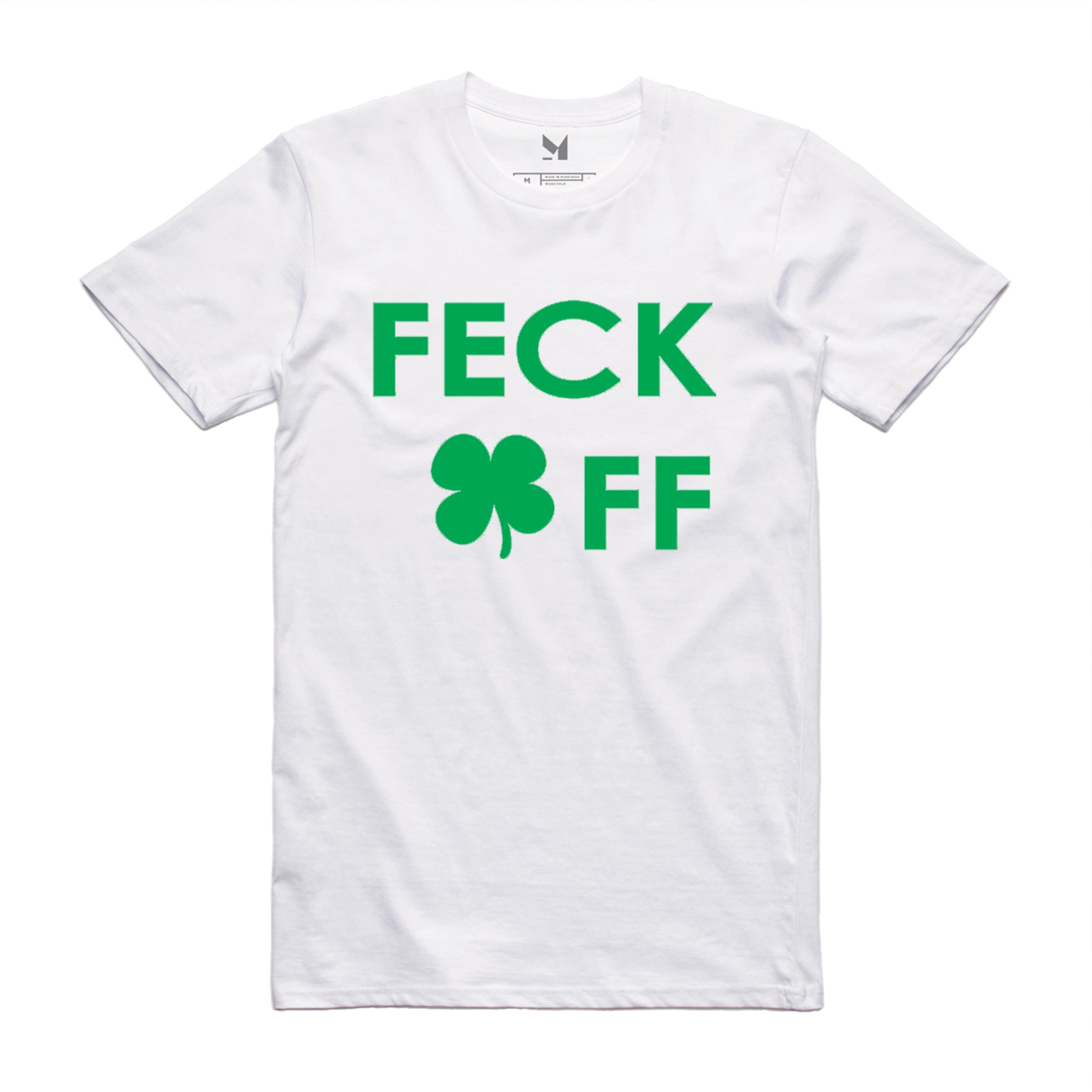 FECK OFF TSHIRT