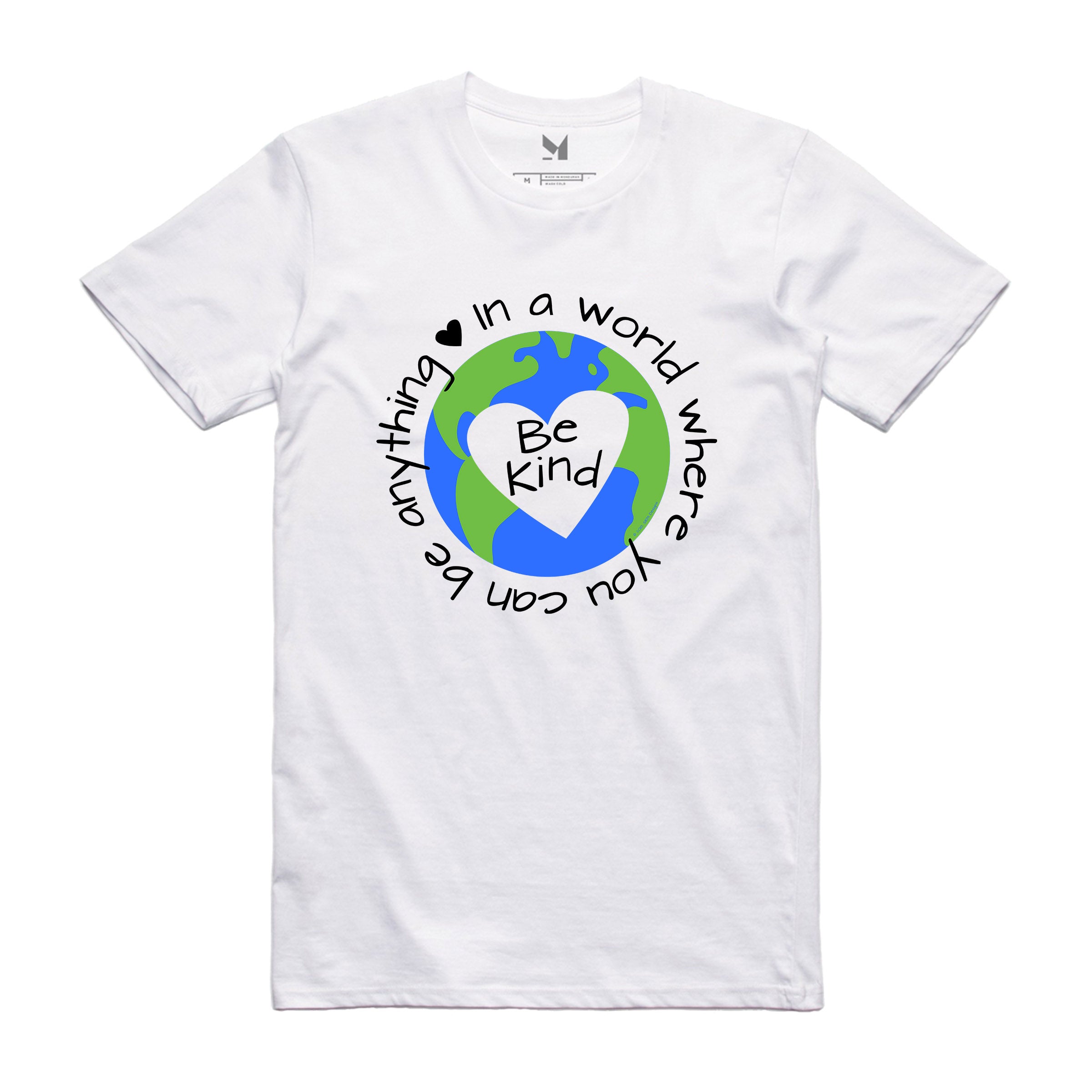 WHERE YOU CAN BE ANYTHING BE KIND TSHIRT