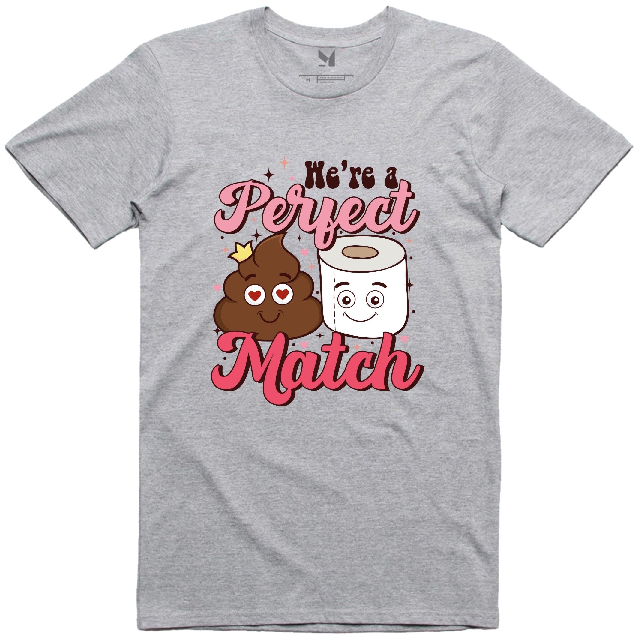 WE'RE A PERFECT MATCH TSHIRT