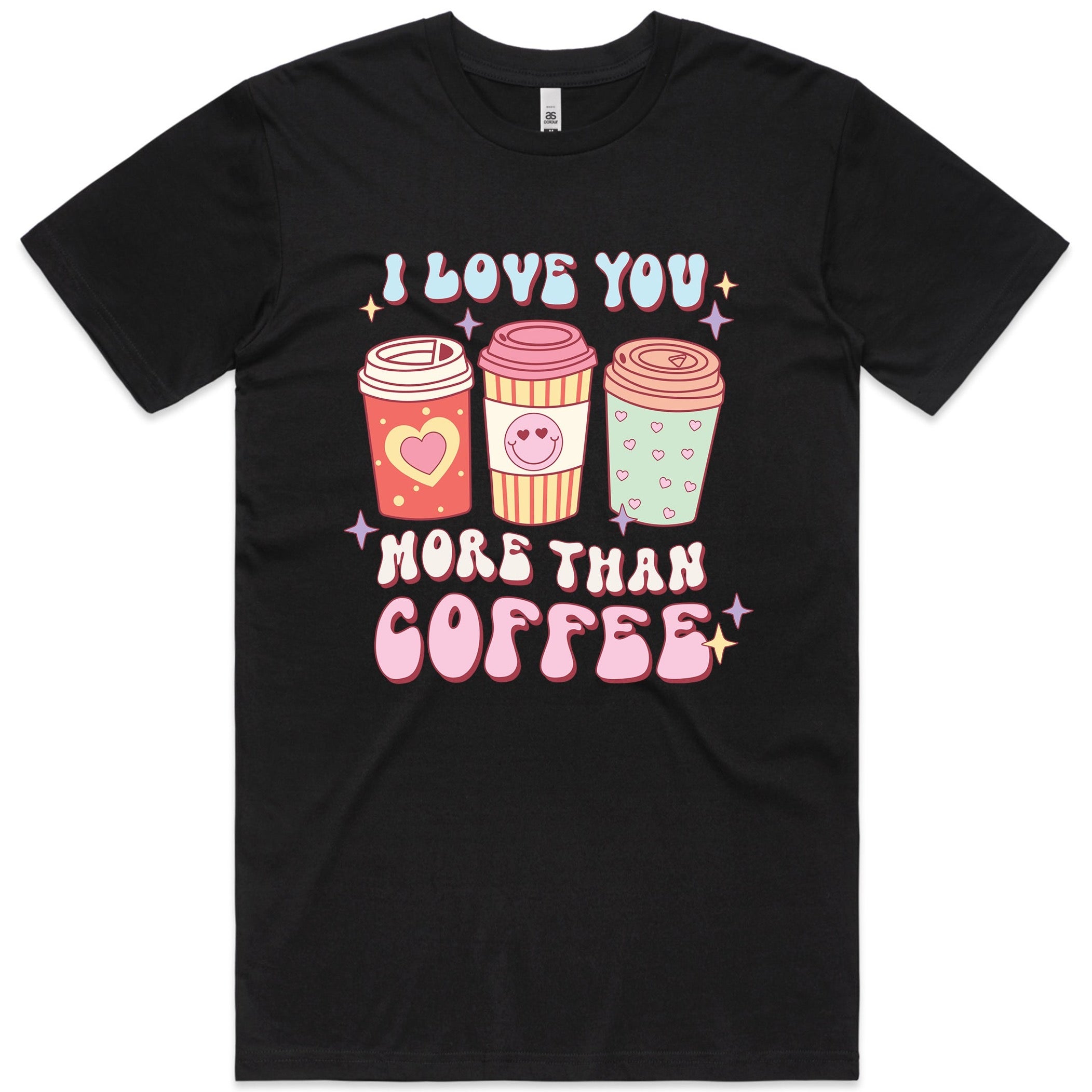 I LOVE YOU MORE THAN COFFEE TSHIRT