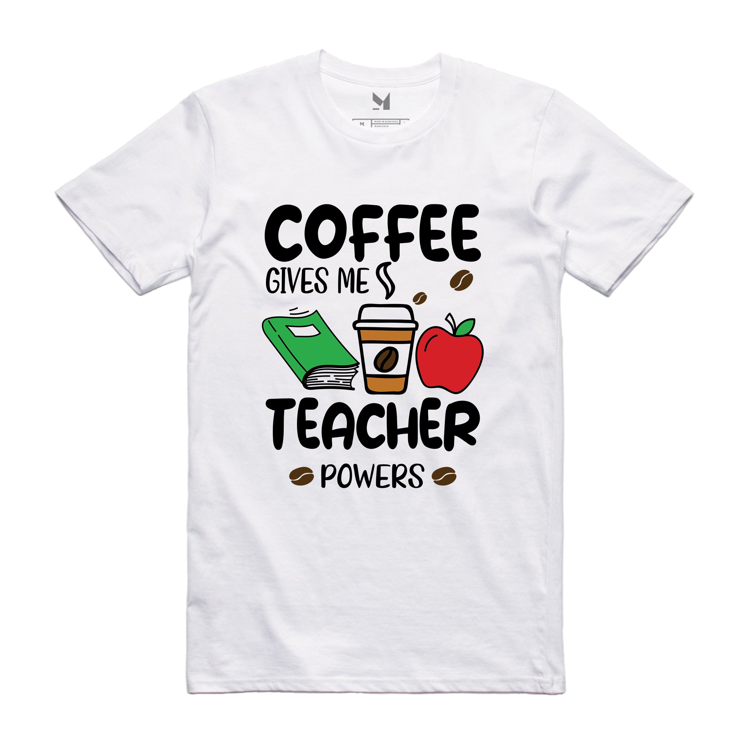 COFFEE GIVES ME TEACHER POWERS TSHIRT