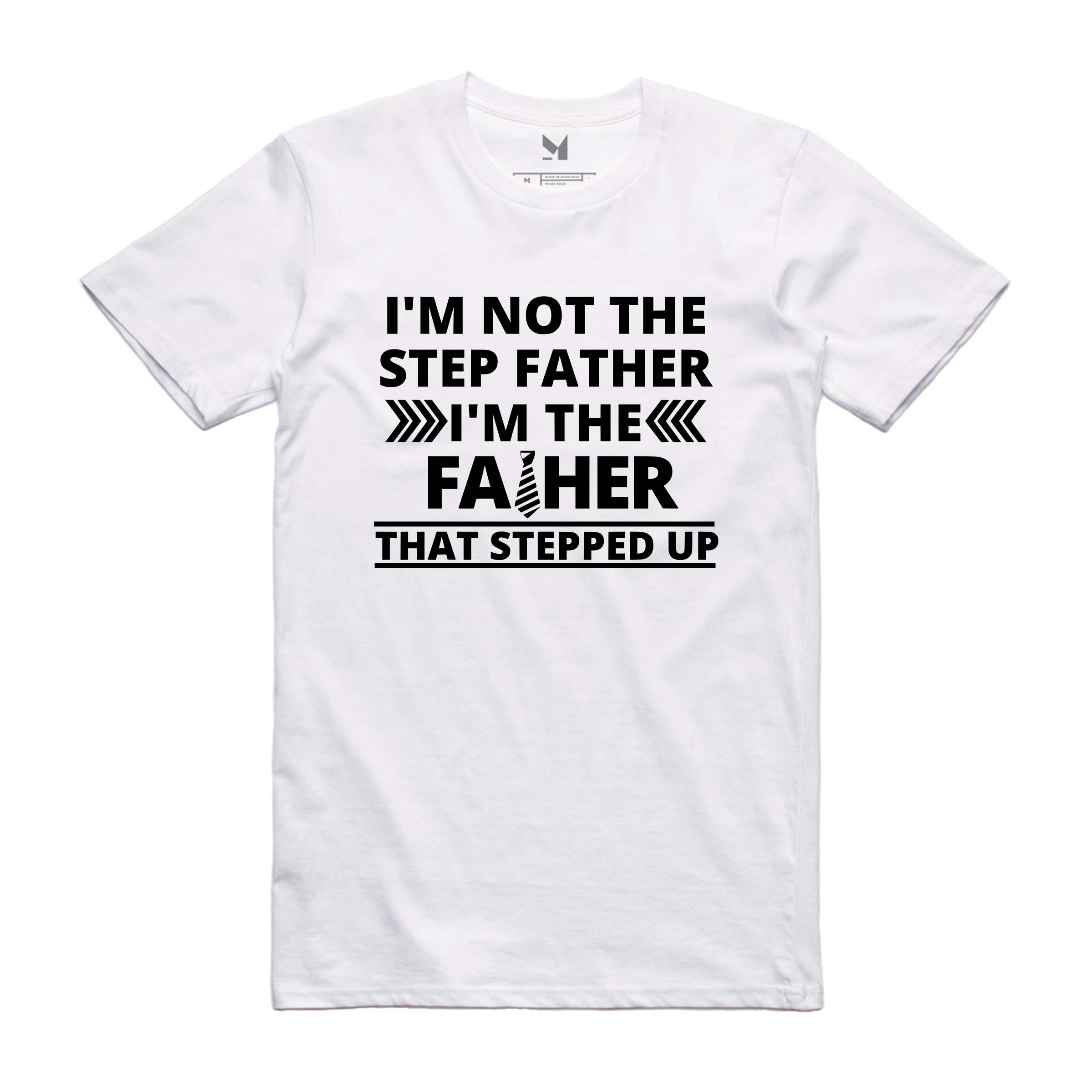 I'M NOT A STEP FATHER TSHIRT A002