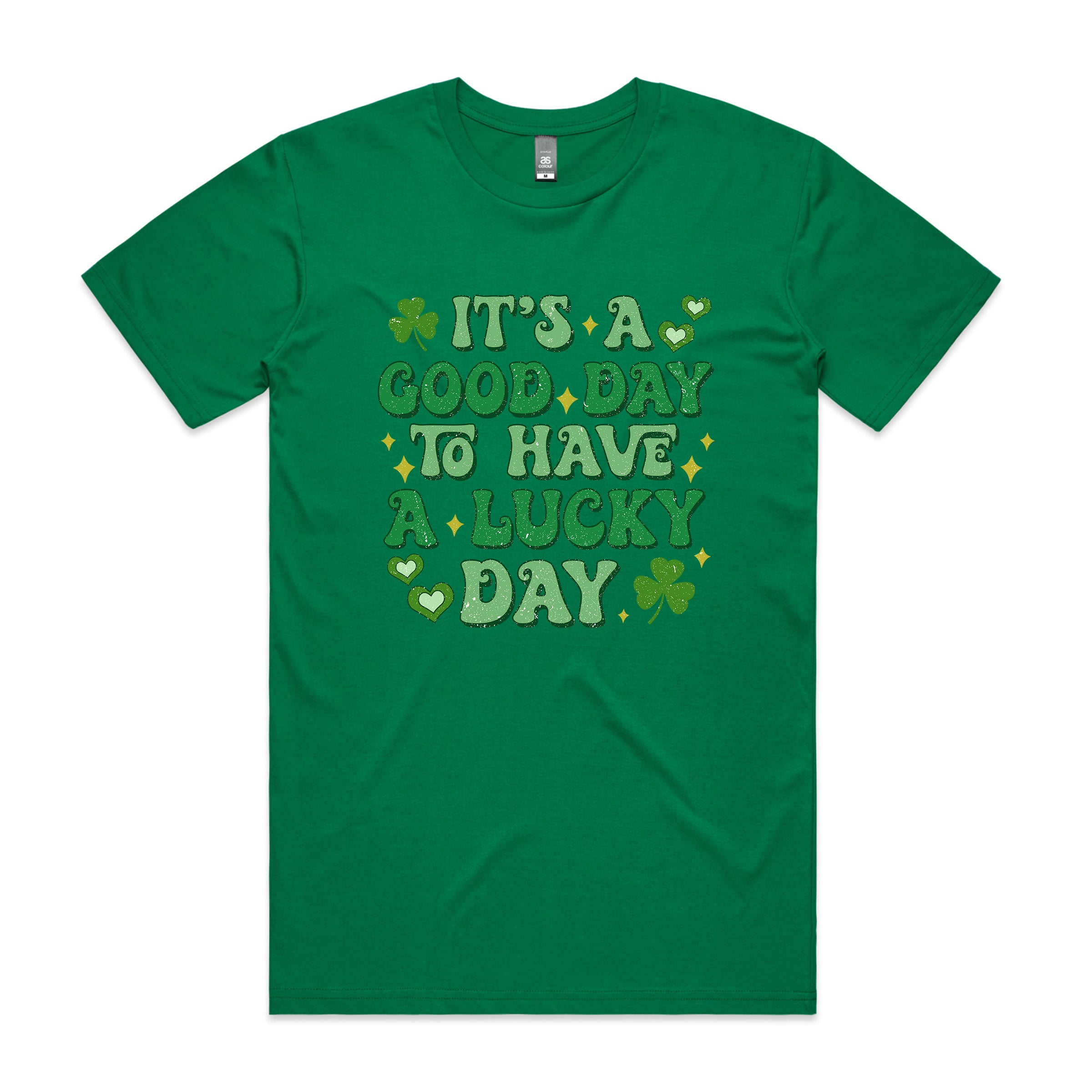 IT'S A GOOD DAY TO HAVE A LUCKY DAY TSHIRT