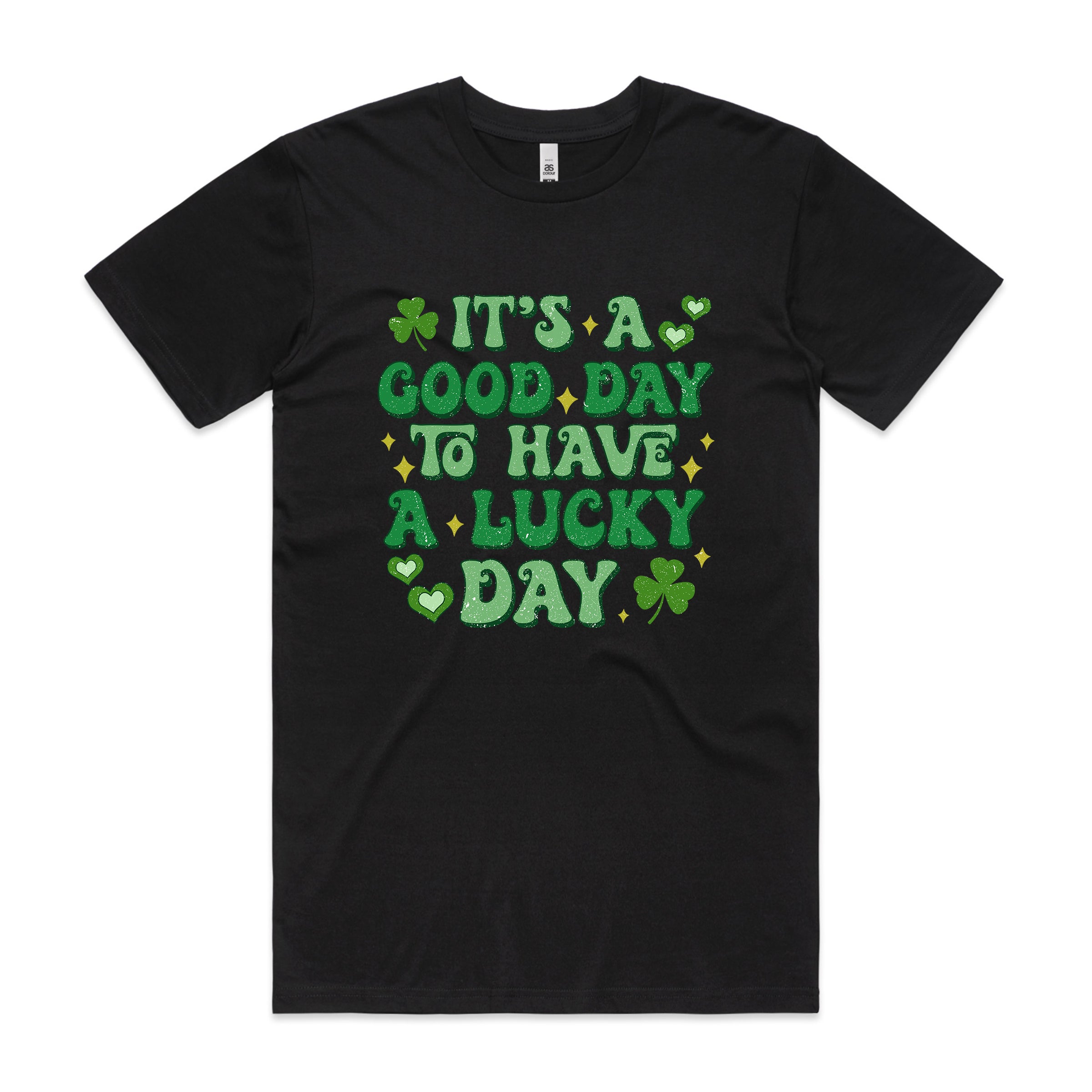 IT'S A GOOD DAY TO HAVE A LUCKY DAY TSHIRT