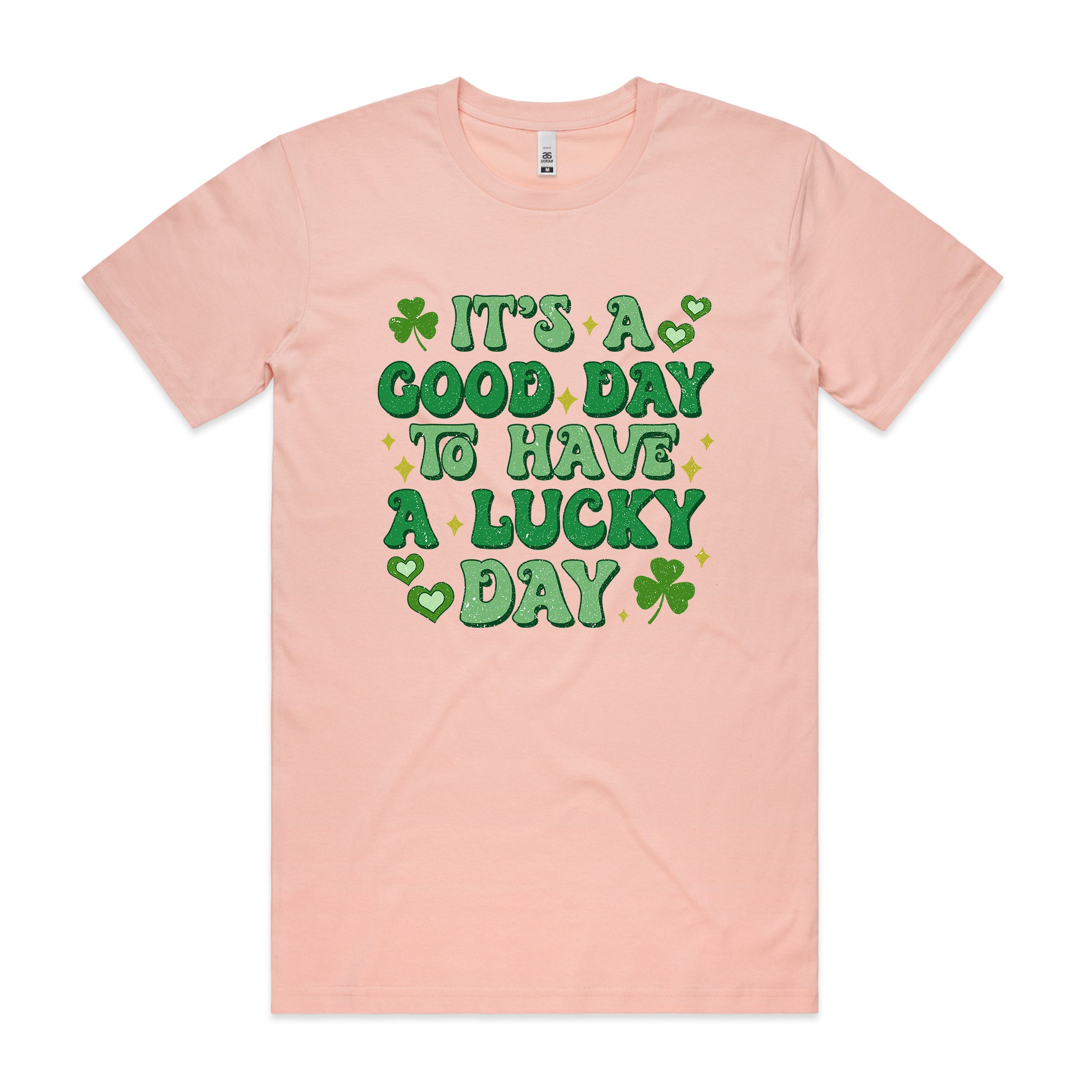 IT'S A GOOD DAY TO HAVE A LUCKY DAY TSHIRT