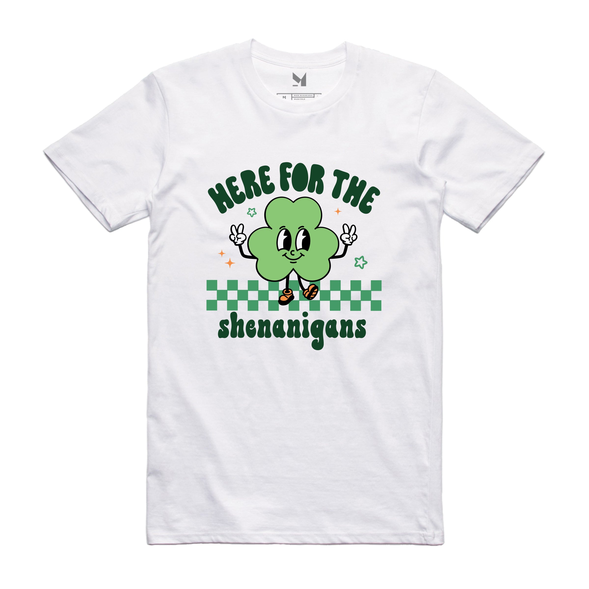 HERE FOR THE SHENANIGANS TSHIRT