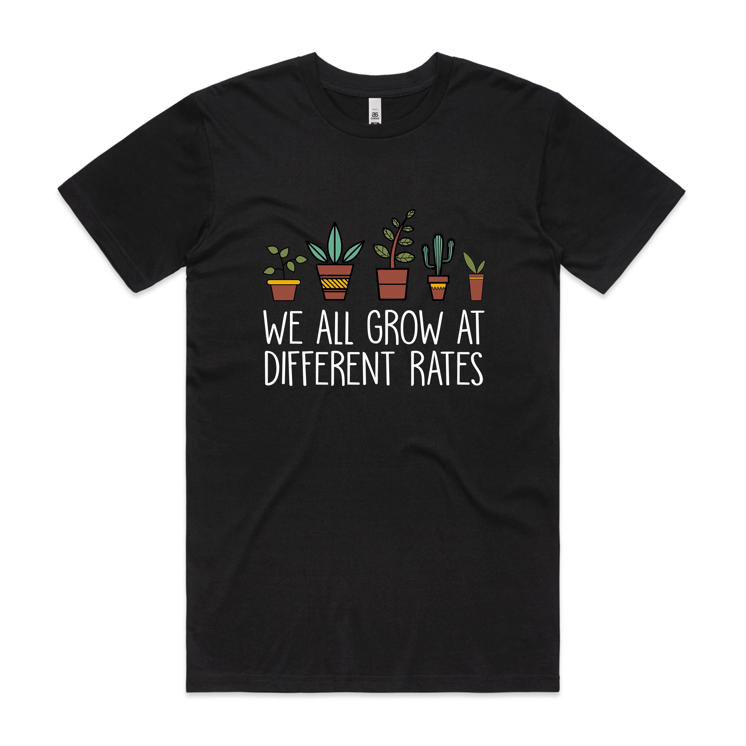 WE ALL GROW AT DIFFERENT RATES TSHIRT