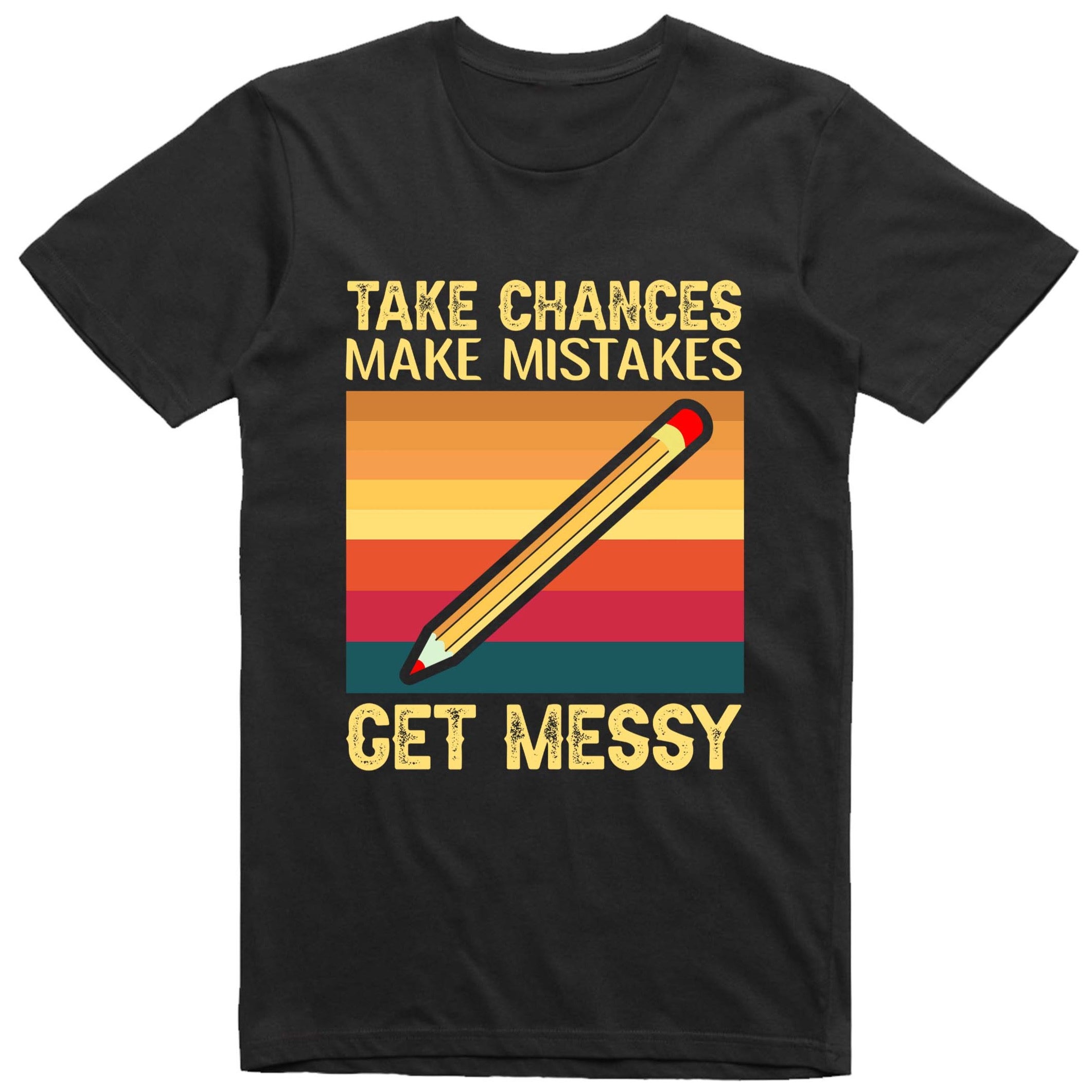 TAKE CHANCES MAKE MISTAKES TSHIRT