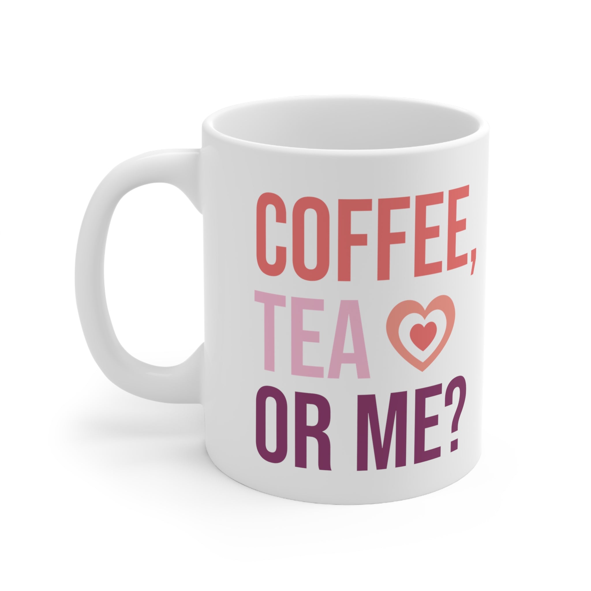 COFFEE, TEA OR ME? COFFEE MUG