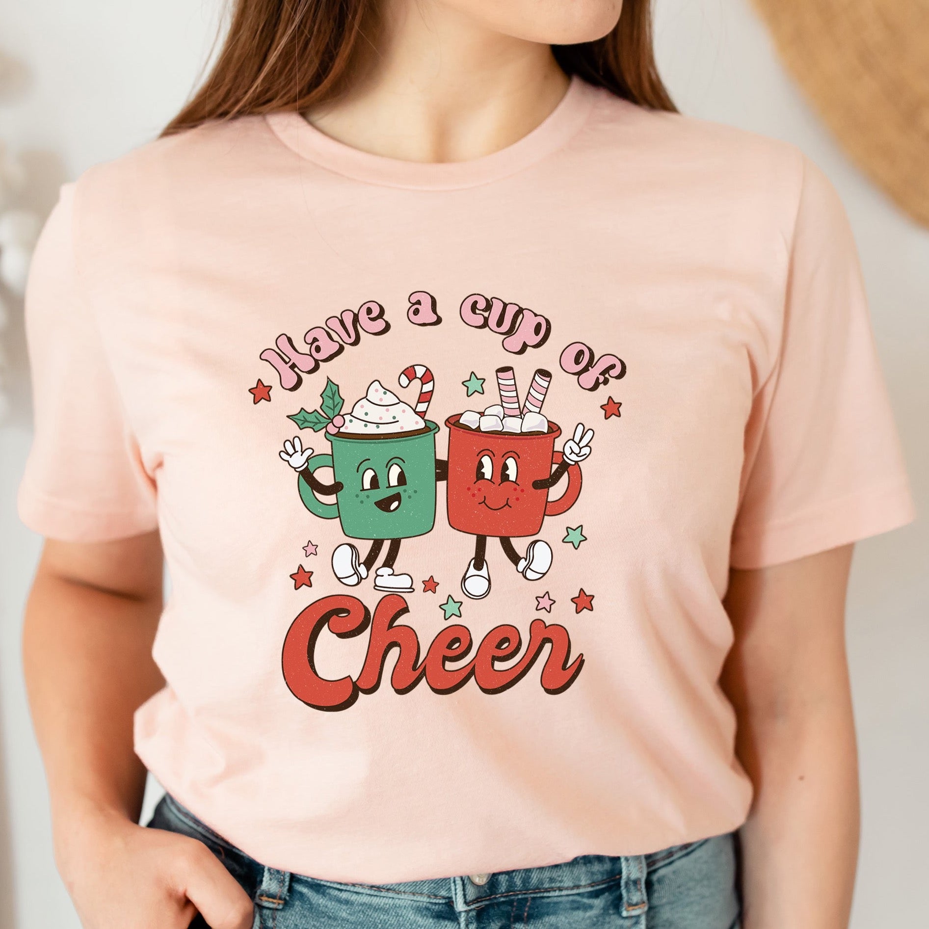 HAVE A CUP OF CHEER CHRISTMAS TSHIRT A025