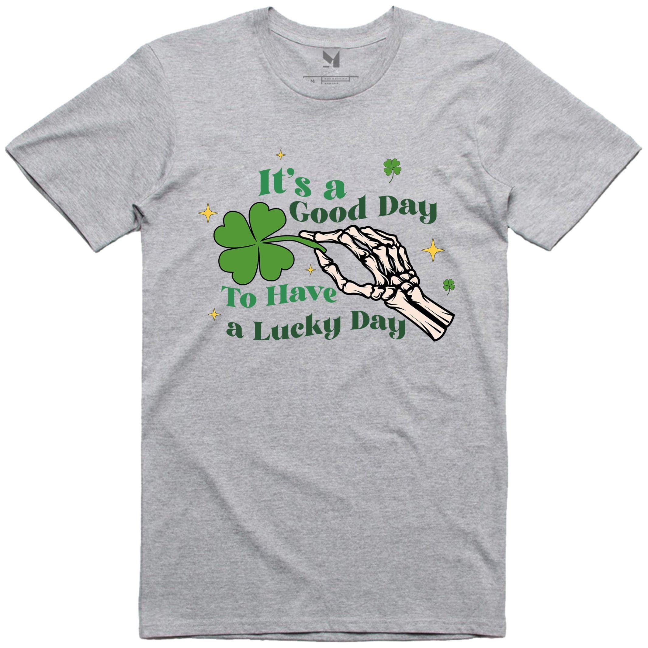 IT'S A GOOD DAT TO HAVE A LUCKY DAY TSHIRT