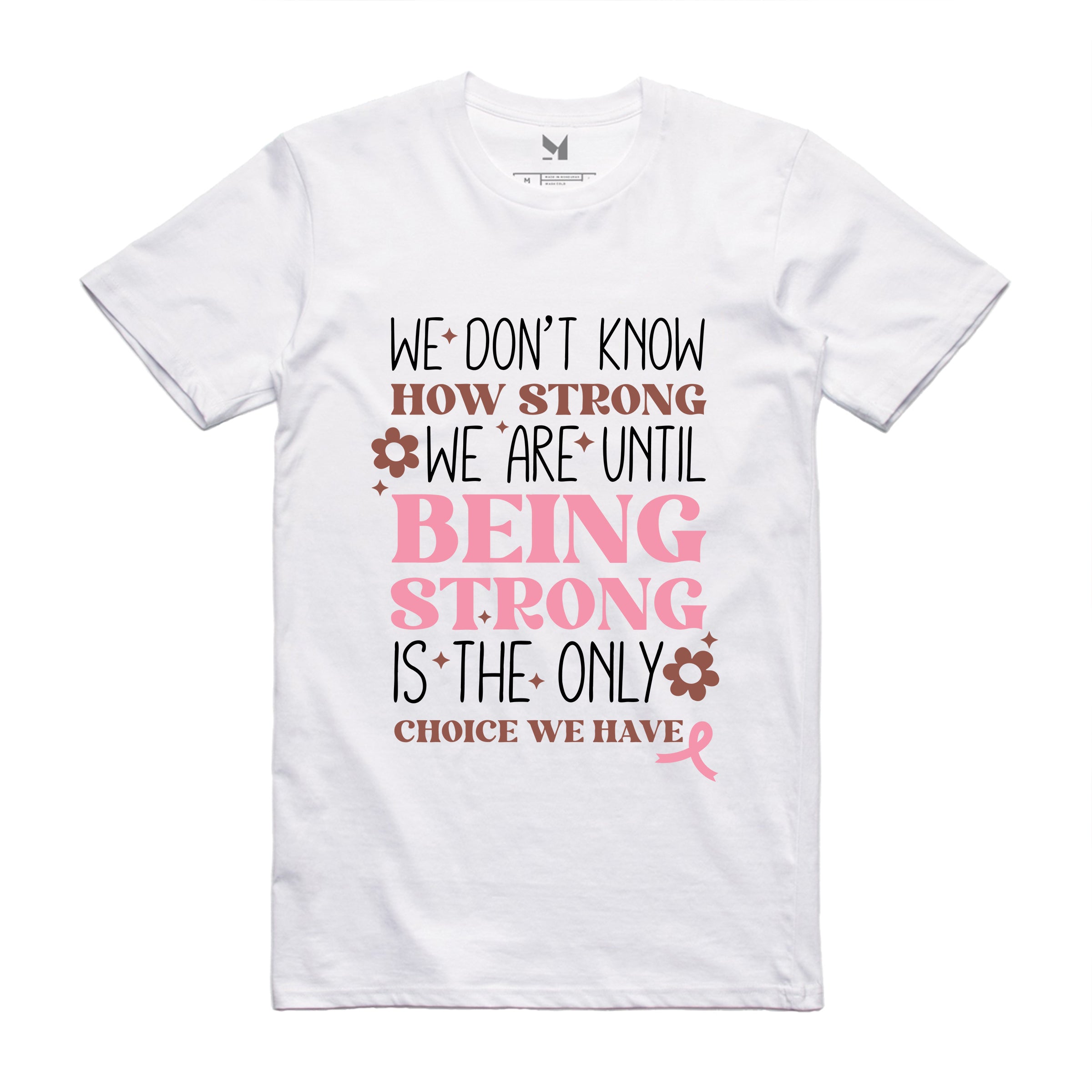 HOW STRONG WE ARE TSHIRT A028